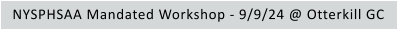 NYSPHSAA Mandated Workshop - 9/9/24 @ Otterkill GC