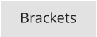 Brackets