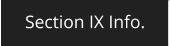 Section IX Info.