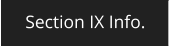 Section IX Info.
