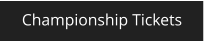 Championship Tickets