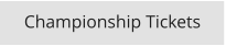 Championship Tickets