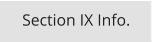Section IX Info.
