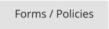 Forms / Policies
