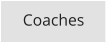 Coaches