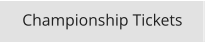 Championship Tickets