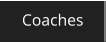 Coaches