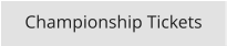 Championship Tickets
