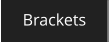 Brackets