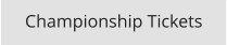 Championship Tickets
