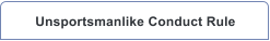 Unsportsmanlike Conduct Rule
